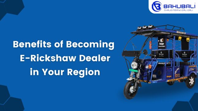 Top Benefits of Becoming an E-Rickshaw Dealer in Your Region